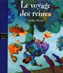 Voyage des reines (Le)